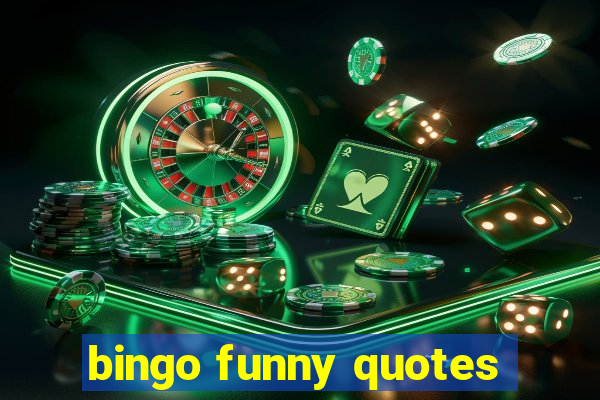 bingo funny quotes