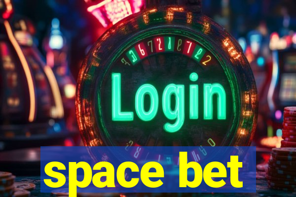 space bet