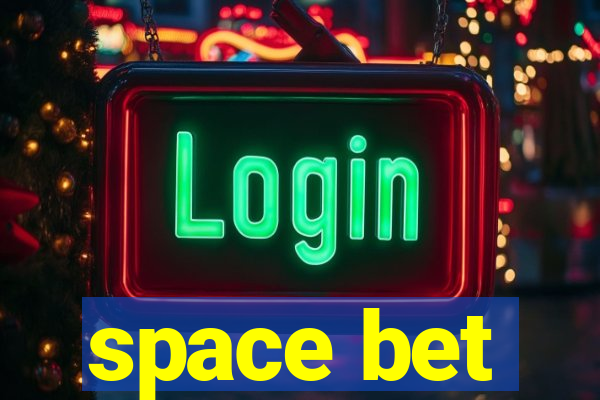 space bet