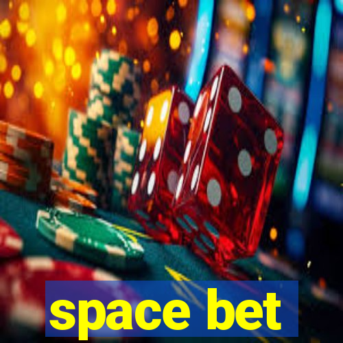 space bet