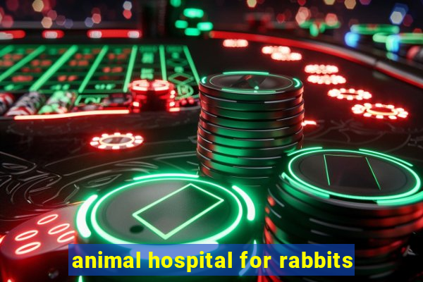 animal hospital for rabbits