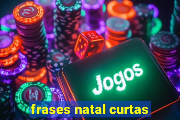 frases natal curtas