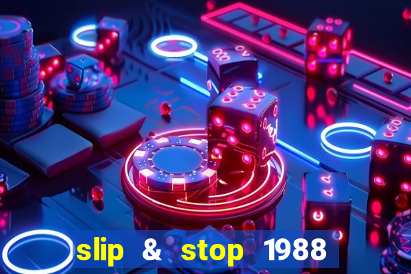 slip & stop 1988 bingo tarte!!!