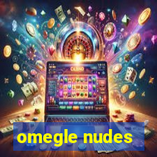 omegle nudes