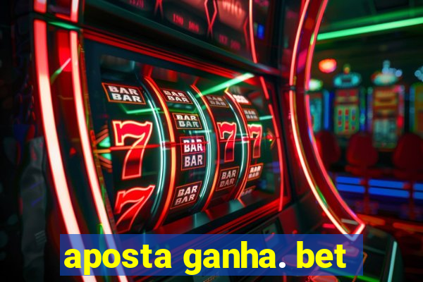 aposta ganha. bet