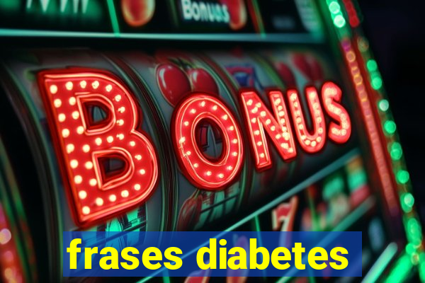 frases diabetes