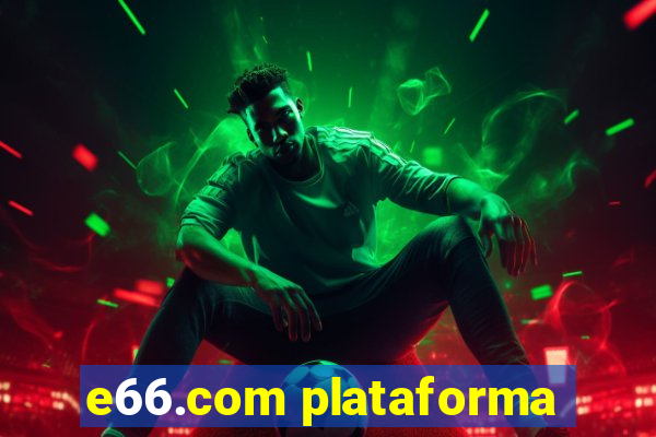 e66.com plataforma