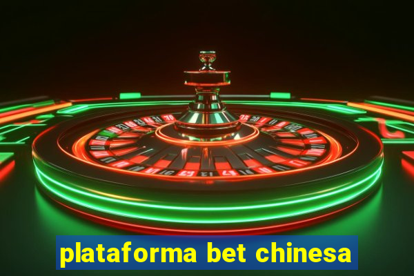 plataforma bet chinesa