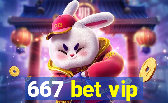 667 bet vip