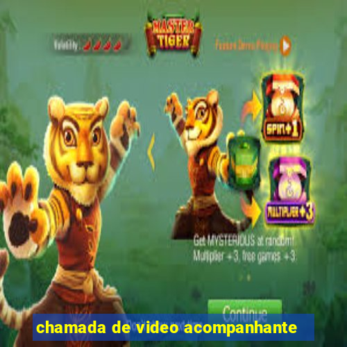 chamada de video acompanhante