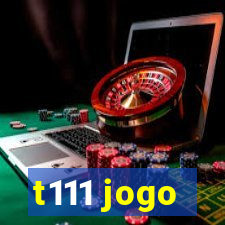 t111 jogo