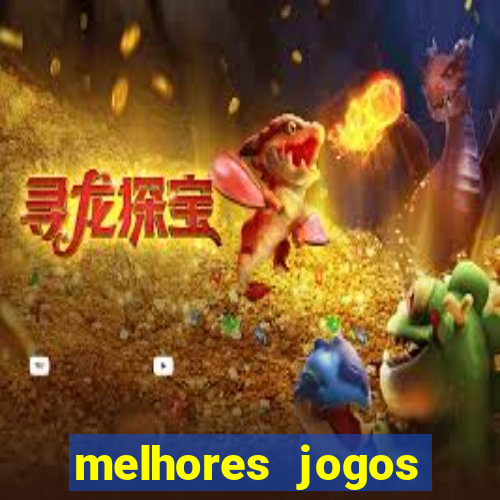 melhores jogos estrela bet