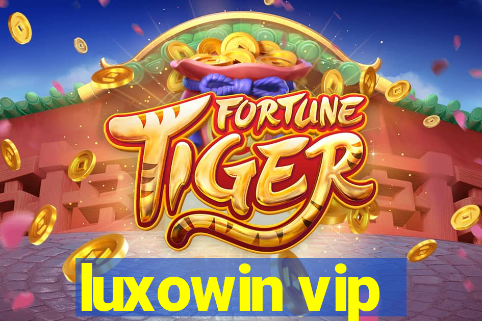 luxowin vip