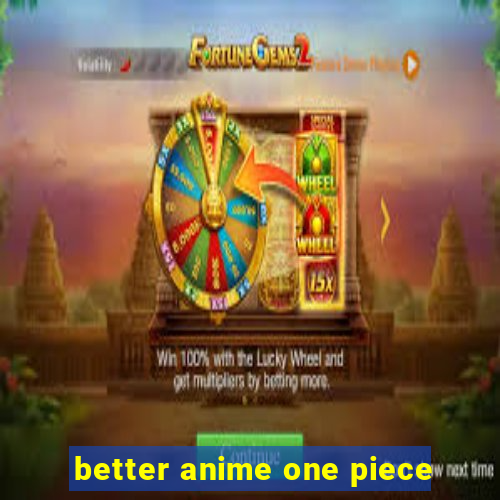 better anime one piece