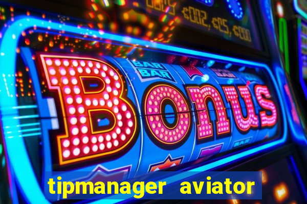 tipmanager aviator aposta 1