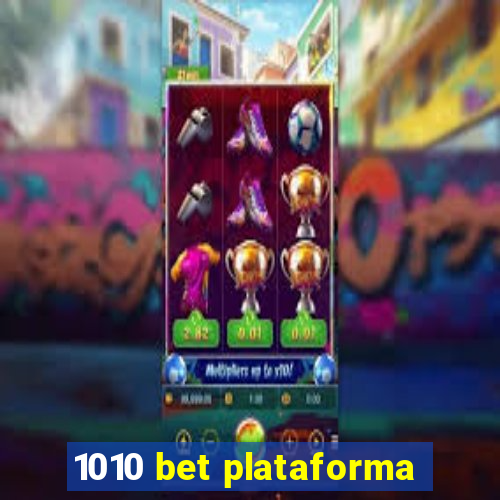 1010 bet plataforma