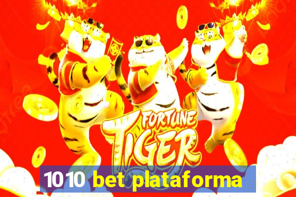 1010 bet plataforma