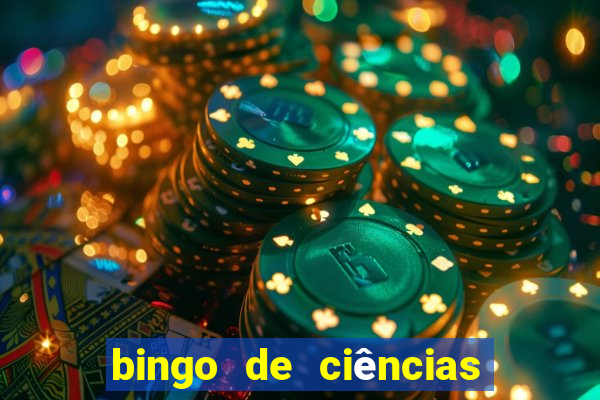 bingo de ciências 8 ano