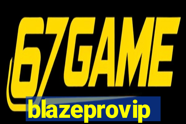 blazeprovip