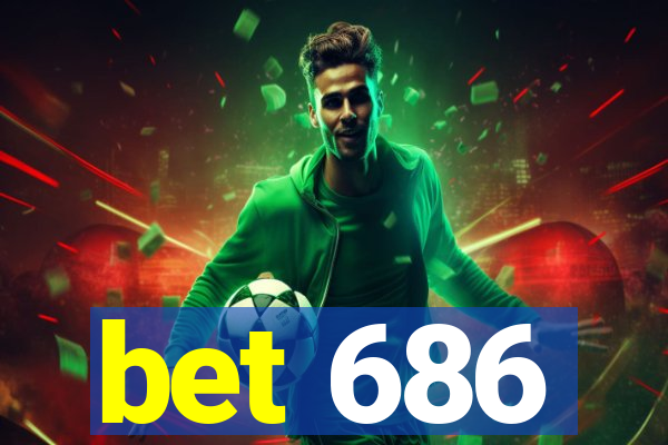 bet 686