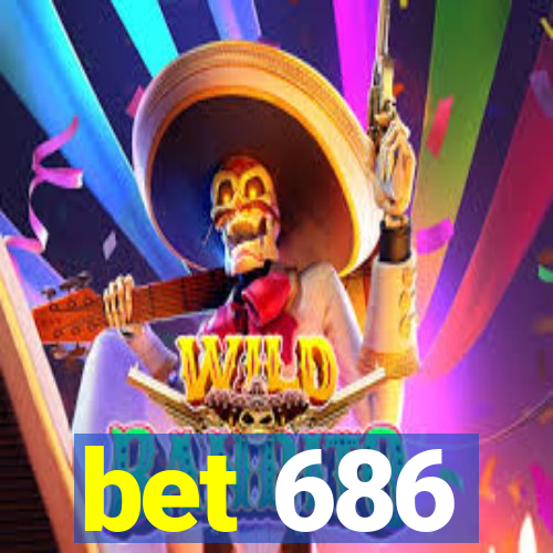 bet 686