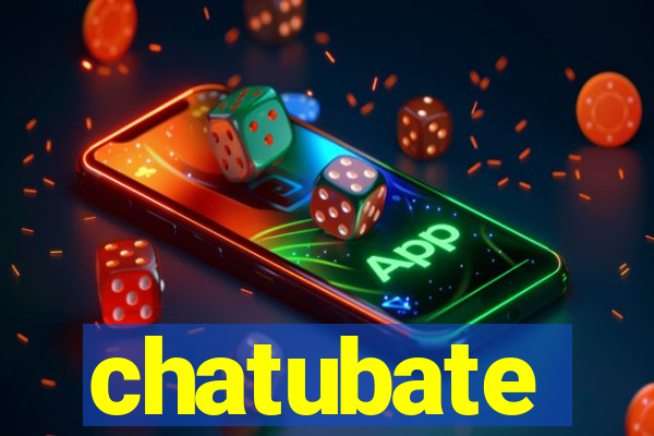 chatubate