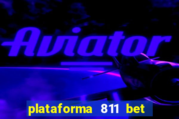 plataforma 811 bet é confiável