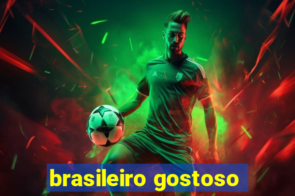 brasileiro gostoso