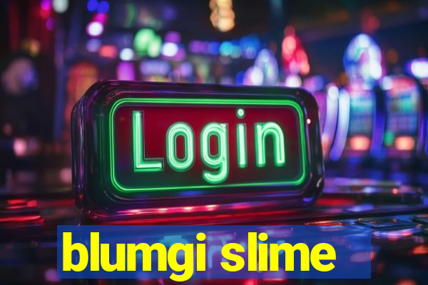 blumgi slime