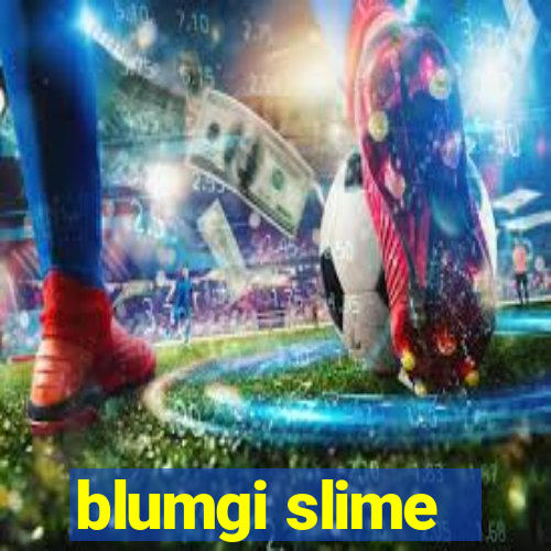 blumgi slime