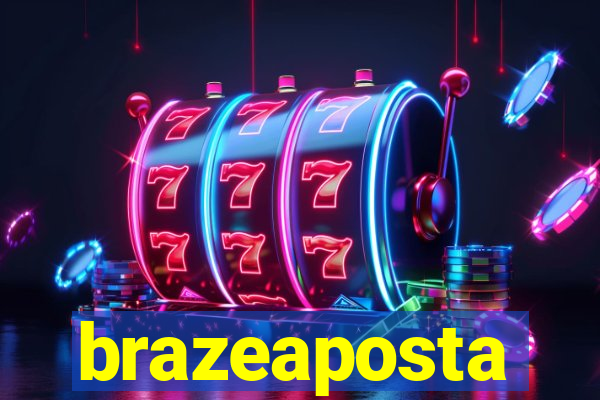 brazeaposta