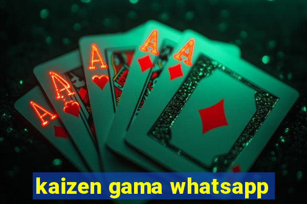 kaizen gama whatsapp