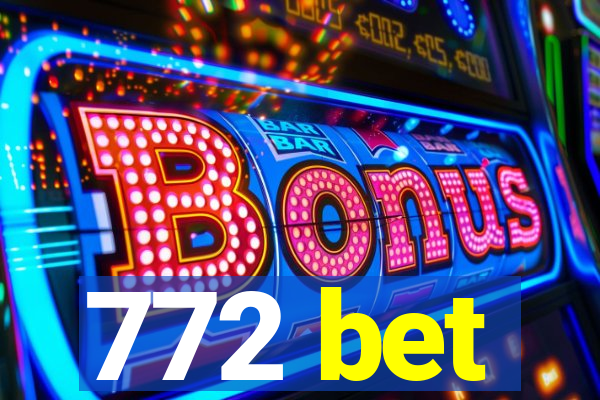 772 bet