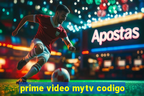 prime video mytv codigo