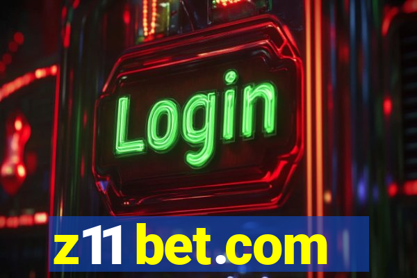 z11 bet.com