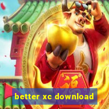 better xc download