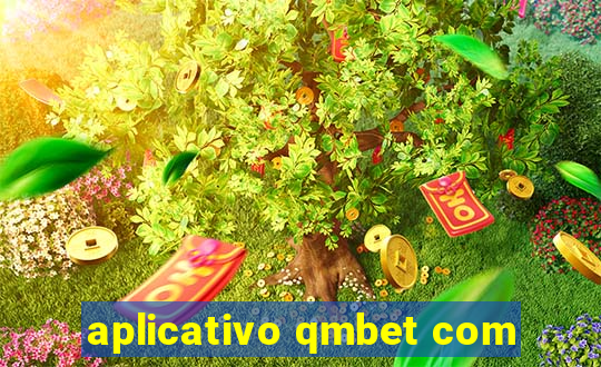 aplicativo qmbet com