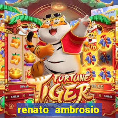 renato ambrosio viva sorte fortuna