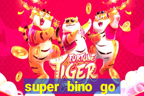 super bino go dinheiro infinito