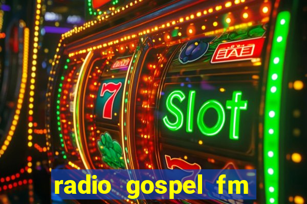 radio gospel fm salvador bahia