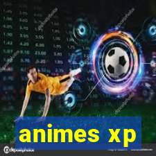 animes xp