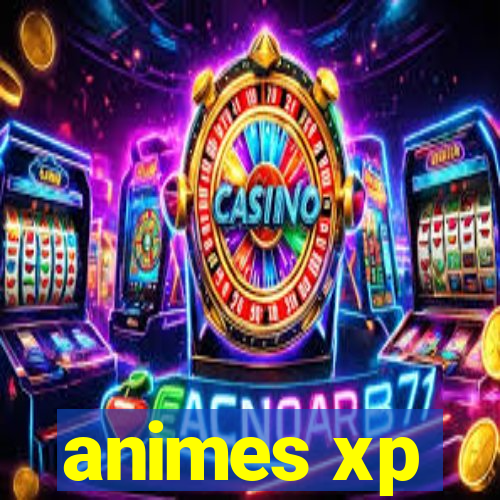 animes xp