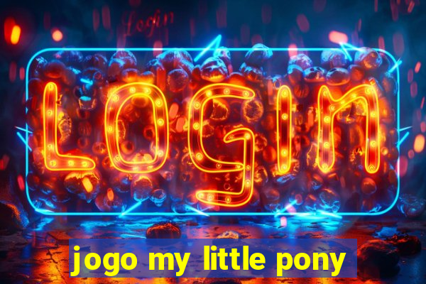 jogo my little pony