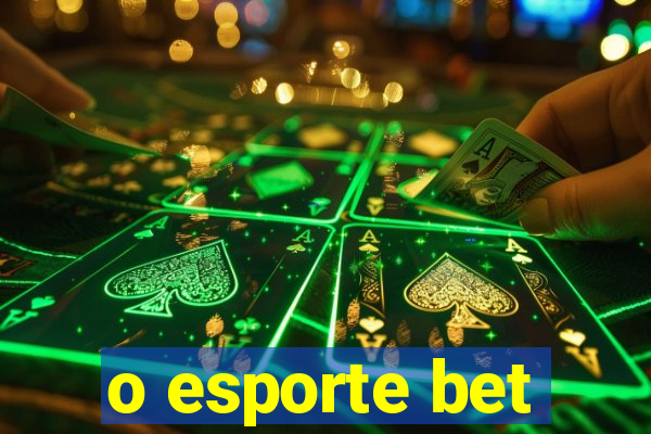 o esporte bet