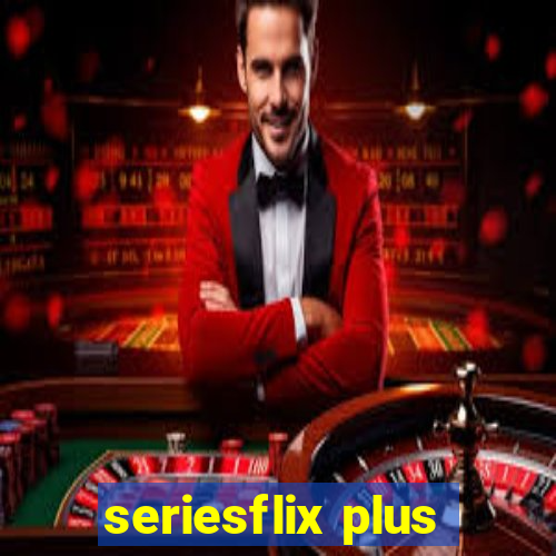 seriesflix plus