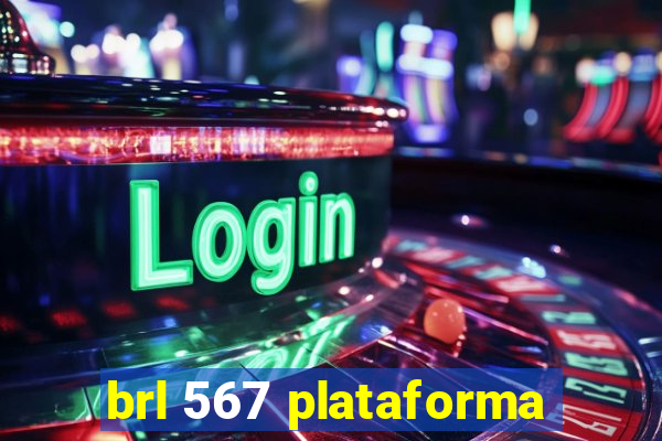 brl 567 plataforma