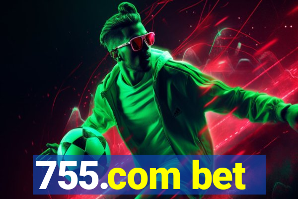 755.com bet