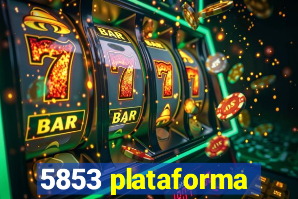 5853 plataforma