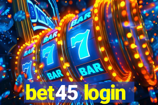 bet45 login