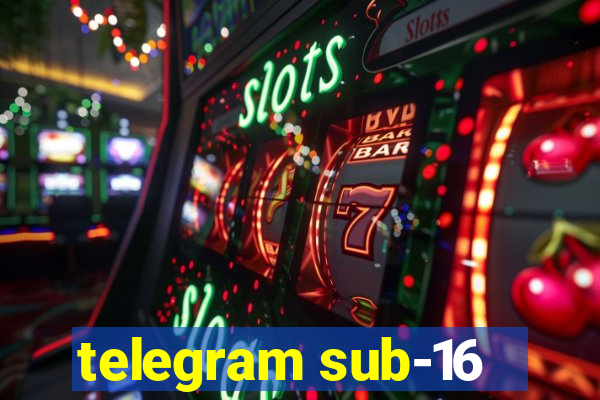 telegram sub-16